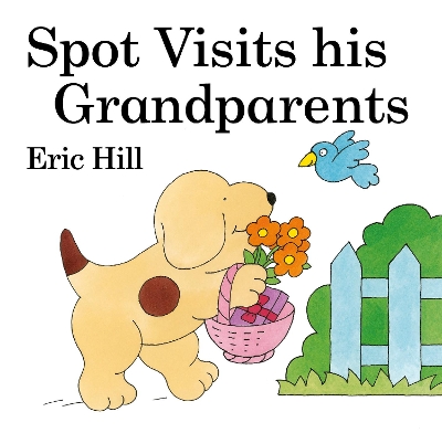 Spot Visits His Grandparents by Eric Hill