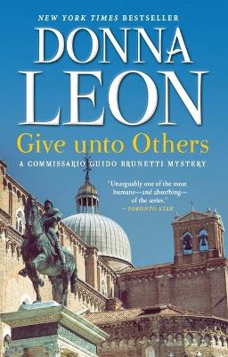 Give Unto Others: A Commissario Guido Brunetti Mystery by Donna Leon