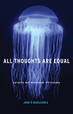 All Thoughts Are Equal by John Ó Maoilearca