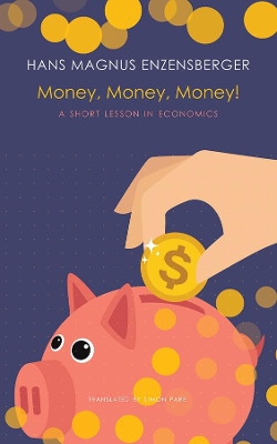 Money, Money, Money!: A Short Lesson in Economics book