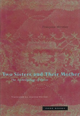 Two Sisters and Their Mother: The Anthropology of Incest book