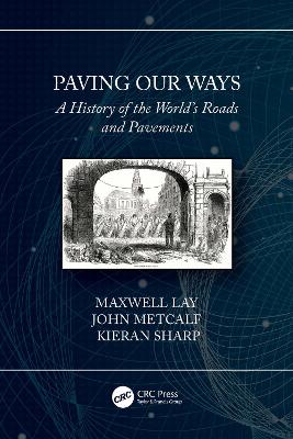 Paving Our Ways: A History of the World’s Roads and Pavements by Maxwell Lay