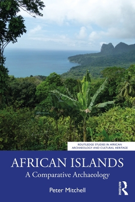 African Islands: A Comparative Archaeology by Peter Mitchell