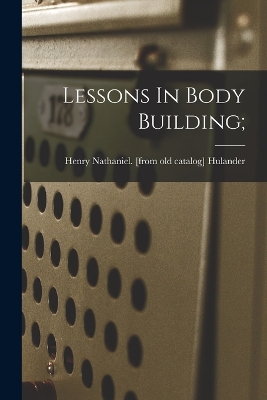 Lessons In Body Building; book