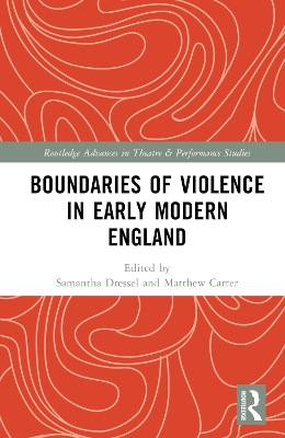 Boundaries of Violence in Early Modern England by Samantha Dressel