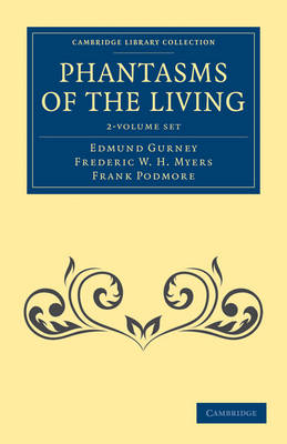 Phantasms of the Living 2 Volume Set by Edmund Gurney