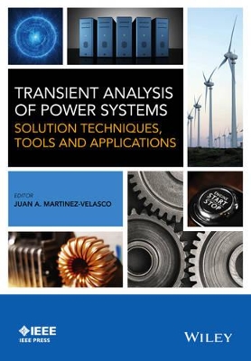 Transient Analysis of Power Systems: Solution Techniques, Tools and Applications book