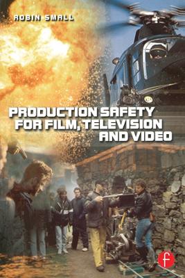 Production Safety for Film, Television and Video book