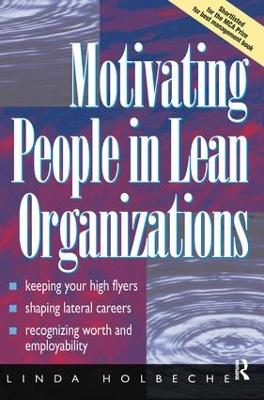 Motivating People in Lean Organizations by Linda Holbeche