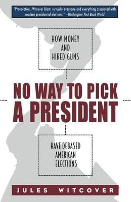 No Way to Pick A President by Jules Witcover