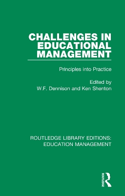 Challenges in Educational Management: Principles into Practice by W. F. Dennison
