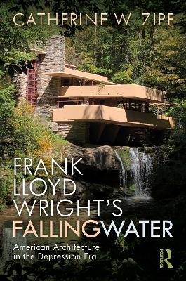 Frank Lloyd Wright's Fallingwater by Catherine W Zipf