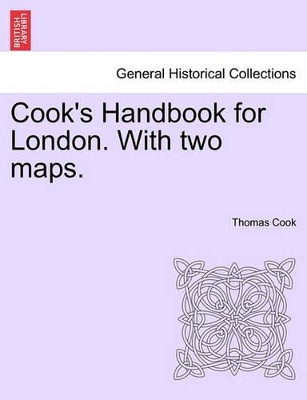 Cook's Handbook for London. with Two Maps. book