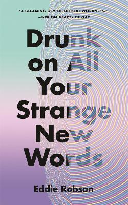 Drunk on All Your Strange New Words book