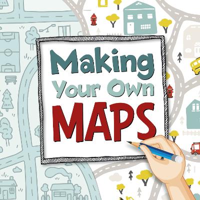Making Your Own Maps by Susan Ahmadi Hansen