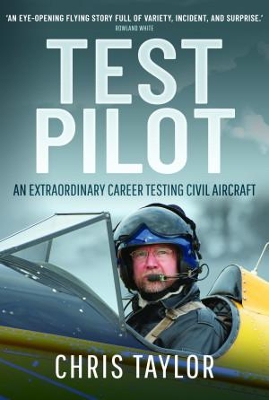 Test Pilot: An Extraordinary Career Testing Civil Aircraft book