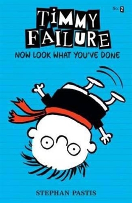 Timmy Failure: Now Look What You've Done book