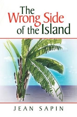 The The Wrong Side of the Island by Jean Sapin