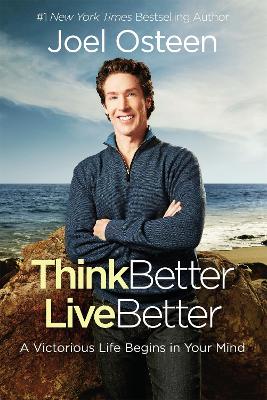 Think Better, Live Better by Joel Osteen