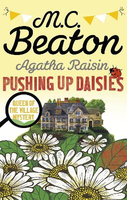 Agatha Raisin: Pushing up Daisies by M.C. Beaton