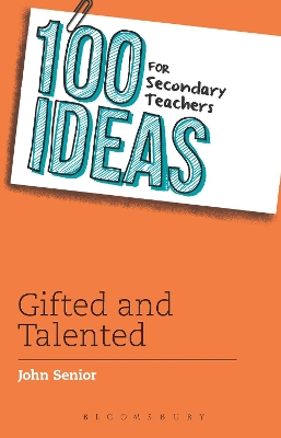 100 Ideas for Secondary Teachers: Gifted and Talented book