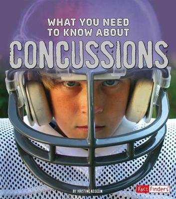 What You Need to Know about Concussions by Kristine Carlson Asselin