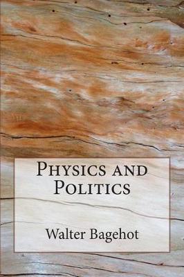 Physics and Politics by Walter Bagehot