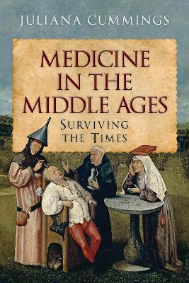Medicine in the Middle Ages: Surviving the Times book