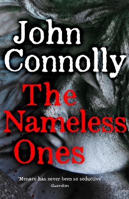 The Nameless Ones: Private Investigator Charlie Parker hunts evil in the nineteenth book in the globally bestselling series by John Connolly
