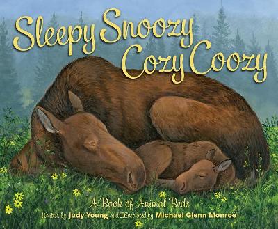 Sleepy Snoozy Cozy Coozy: A Book of Animal Beds book