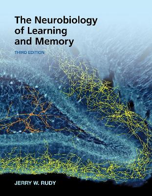 The The Neurobiology of Learning and Memory by Jerry W. Rudy