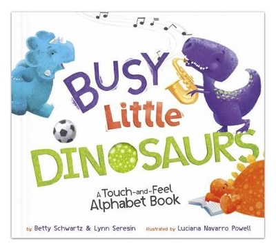 Busy Little Dinosaurs: A Back-and-Forth Alphabet Book by ,Betty Schwartz