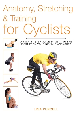 Anatomy, Stretching & Training for Cyclists book