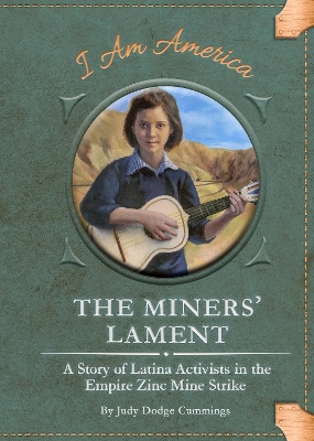 The Miners' Lament: A Story of Latina Activists in the Empire Zinc Mine Strike by Judy Dodge Cummings