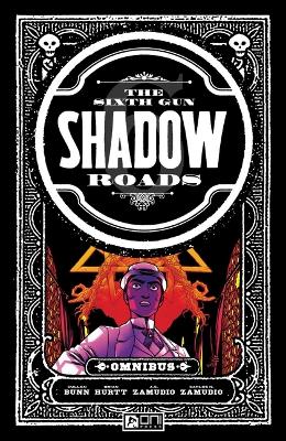 The Sixth Gun Omnibus: Shadow Roads book