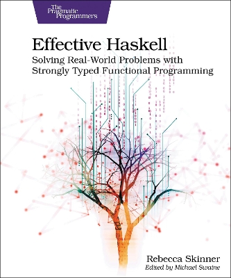 Effective Haskell: Solving Real-World Problems with Strongly Typed Functional Programming book