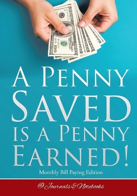 Penny Saved Is a Penny Earned! Monthly Bill Paying Edition book