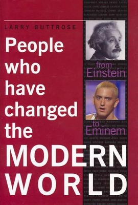 People Who Have Changed the Modern World: From Einstein to Eminem book