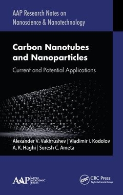 Carbon Nanotubes and Nanoparticles: Current and Potential Applications by Alexander V. Vakhrushev