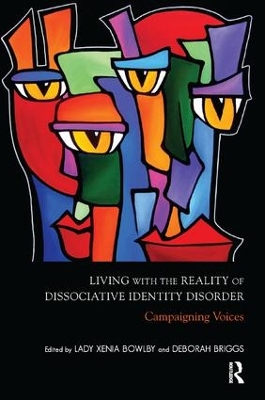 Living with the Reality of Dissociative Identity Disorder by Xenia Bowlby