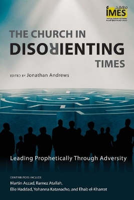 The Church in Disorienting Times: Leading Prophetically through Adversity book