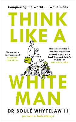 Think Like a White Man: Conquering the World . . . While Black book