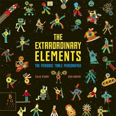 The Extraordinary Elements: The Periodic Table Personified book