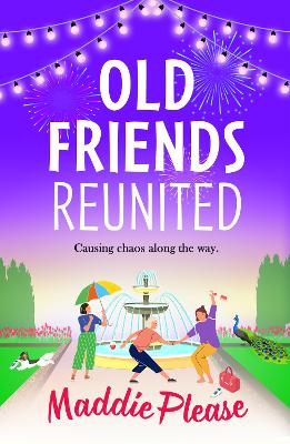 Old Friends Reunited: The laugh-out-loud feel-good read from #1 bestseller Maddie Please book