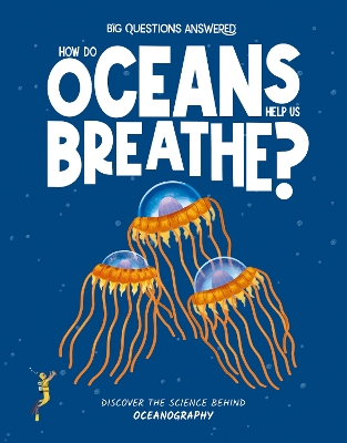 How Do Oceans Help Us Breathe?: Discover the science behind oceanography book