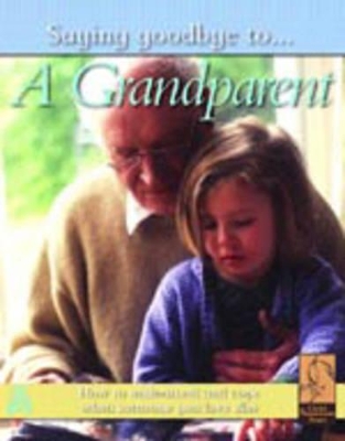 SAYING GOODBYE TO A GRANDPARENT book