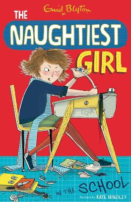 The The Naughtiest Girl: Naughtiest Girl In The School: Book 1 by Enid Blyton
