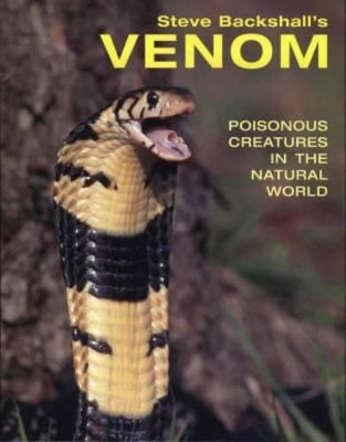 Venom: Poisonous Creatures in the Natural World book