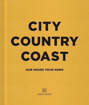 City Country Coast: Our House Your Home book