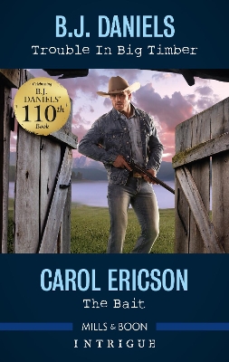 Trouble in Big Timber/The Bait by Carol Ericson
